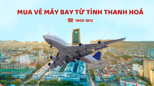 Mua vé máy bay từ tỉnh Thanh Hoá