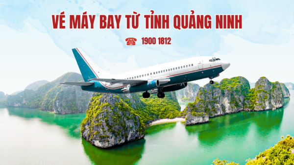 Vé máy bay từ tỉnh Quảng Ninh